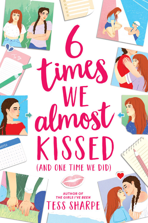 6 Times We Almost Kissed (And One Time We Did) by Tess Sharpe, 9780316302791