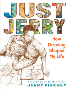 Just Jerry (How Drawing Shaped My Life) by Jerry Pinkney, 9780316383851