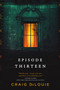 Episode Thirteen by Craig DiLouie, 9780316443104