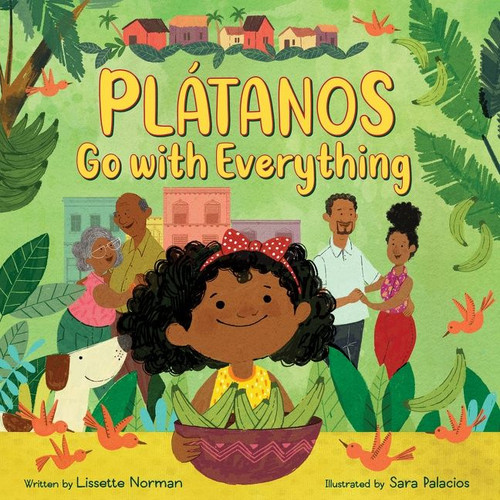 Plátanos Go with Everything by Lissette Norman, Sara Palacios, 9780063067516