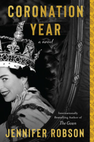 Coronation Year (A Novel) - 9780063074149 by Jennifer Robson, 9780063074149