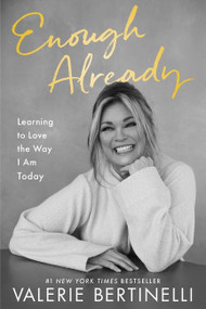 Enough Already (Learning to Love the Way I Am Today) - 9780063268760 by Valerie Bertinelli, 9780063268760