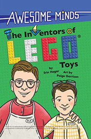 Awesome Minds: The Inventors of LEGO® Toys (An Entertaining History about the Creation of LEGO Toys. Educational and Entertaining.) by Erin Hagar, Paige Garrison, 9781938093531