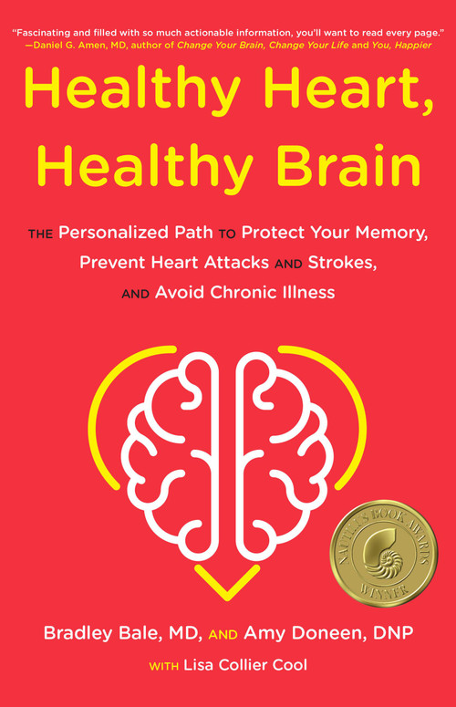 Healthy Heart, Healthy Brain (The Personalized Path to Protect Your Memory, Prevent Heart Attacks and Strokes, and Avoid Chronic Illness) - 9780316705561 by Bradley Bale, Amy Doneen, Lisa Collier Cool, 9780316705561