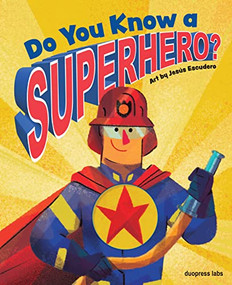 Do You Know a Superhero? by duopress labs, Jesús Escudero, 9781947458246