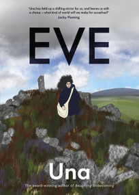 Eve: the new graphic novel from the award-winning author of Becoming Unbecoming by Una, 9780349010694