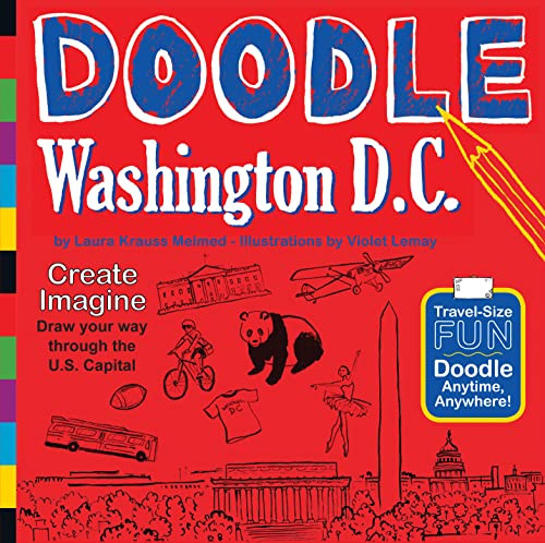 Doodle Washington D.C. by Laura Krauss Melmed, Violet Lemay, 9781938093067