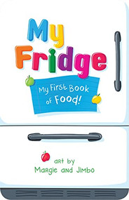 My Fridge (My First Book of Food) by duopress labs, Margie & Jimbo, 9781946064004
