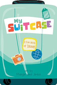 My Suitcase (A Fun Book of Travel) by duopress labs, Margie & Jimbo, 9781950500079