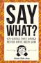 Say What? (670 Quotes That Should Never Have Been Said) by Doreen Chila-Jones, 9781946064042