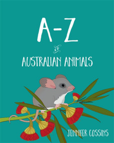 A-Z of Australian Animals by Jennifer Cossins, 9780734421326
