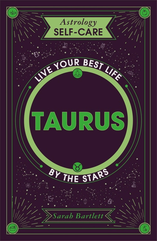 Astrology Self-Care: Taurus (Live your best life by the stars) by Sarah Bartlett, 9781399704618