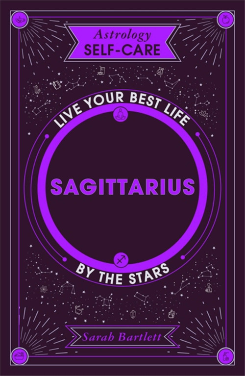 Astrology Self-Care: Sagittarius (Live your best life by the stars) by Sarah Bartlett, 9781399704823