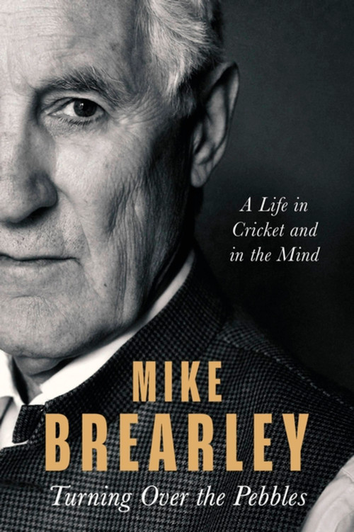 Turning Over the Pebbles by Mike Brearley, 9781408715963
