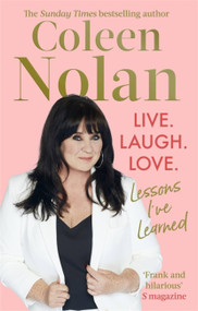 Live. Laugh. Love. by Coleen Nolan, 9781408716007