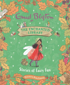 The Enchanted Library: Stories of Fairy Fun by Enid Blyton, Becky Cameron, 9781444966091