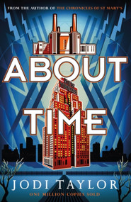 About Time by Jodi Taylor, 9781472286918