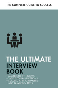 The Ultimate Interview Book (Tackle Tough Interview Questions, Succeed at Numeracy Tests, Get That Job) by Alison Straw, Mo Shapiro, Mac Bride, Jonathan Hancock, 9781473689251