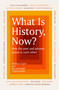 What Is History, Now? by Suzannah Lipscomb, Helen Carr, 9781474622479