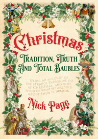 Christmas (Tradition, Truth and Total Baubles) by Nick Page, 9781529334081