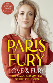 Love and Fury (The Magic and Mayhem of Life with Tyson) - 9781529346237 by Paris Fury, 9781529346237