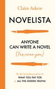 Novelista (Anyone can write a novel. Yes, even you.) by Claire Askew, 9781529384833