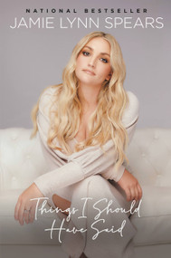 Things I Should Have Said by Jamie Lynn Spears, 9781546000990