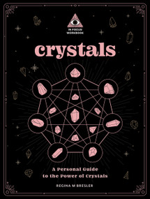 Crystals: An In Focus Workbook (A Personal Guide to the Power of Crystals) by Regina M Bresler, 9781577153528