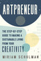 Artpreneur (The Step-by-Step Guide to Making a Sustainable Living from Your Creativity) by Miriam Schulman, 9781400235148