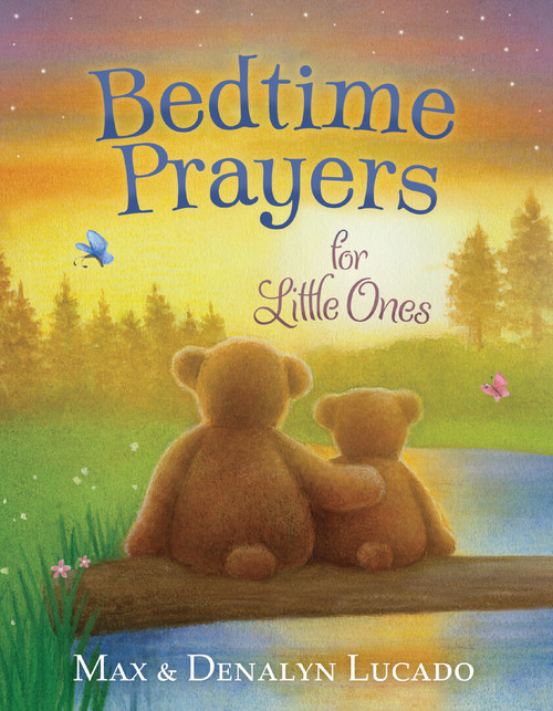 Bedtime Prayers for Little Ones by Max Lucado, Denalyn Lucado, Lisa Alderson, 9781400242559