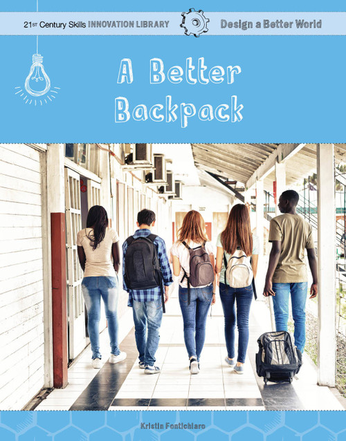 A Better Backpack by Kristin Fontichiaro, 9781534143173
