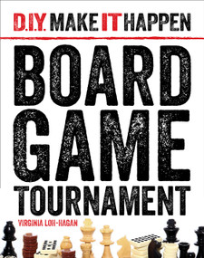 Board Game Tournament by Virginia Loh-Hagan, 9781634728829