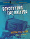 Boycotting the British (Boston Tea Party) by Virginia Loh-Hagan, 9781534143388