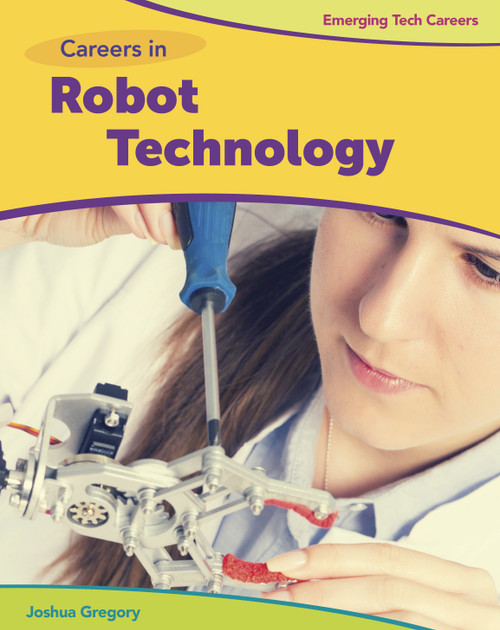 Careers in Robot Technology by Josh Gregory, 9781534129771