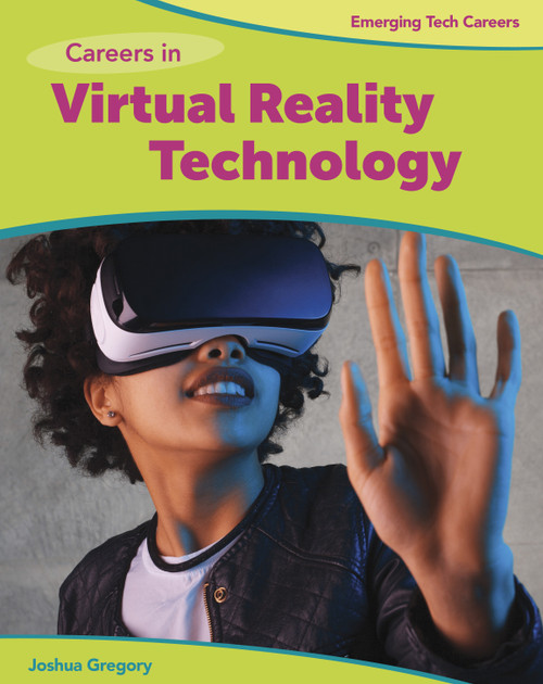 Careers in Virtual Reality Technology by Josh Gregory, 9781534129795