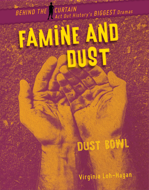 Famine and Dust (Dust Bowl) by Virginia Loh-Hagan, 9781534143449