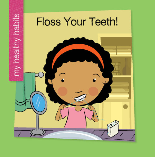 Floss Your Teeth! by Katie Marsico, Jeff Bane, 9781534142770