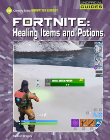 Fortnite: Healing Items and Potions by Josh Gregory, 9781534148161