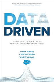 Data Driven: Harnessing Data and AI to Reinvent Customer Engagement by Chris O'Hara, Tom Chavez, Vivek Vaidya, 9781260441536
