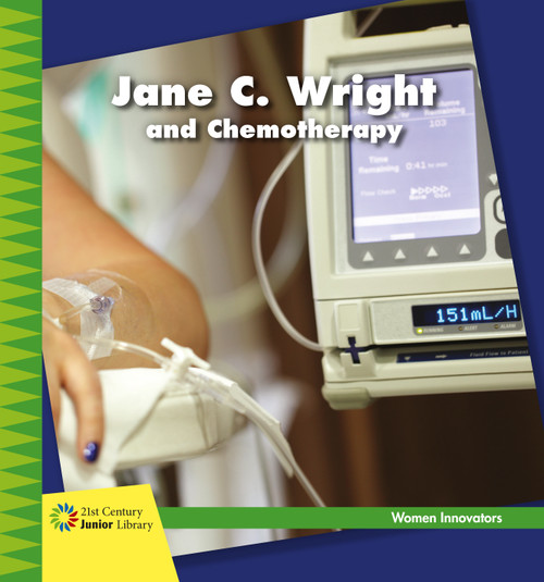 Jane C. Wright and Chemotherapy by Virginia Loh-Hagan, Lauren McCullough, 9781534129108