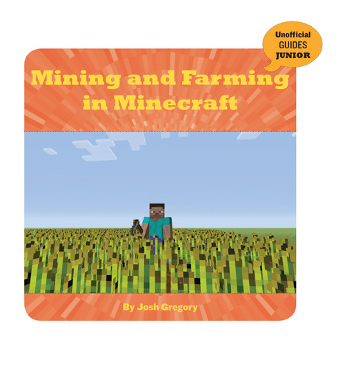 Mining and Farming in Minecraft by Josh Gregory, 9781534129863