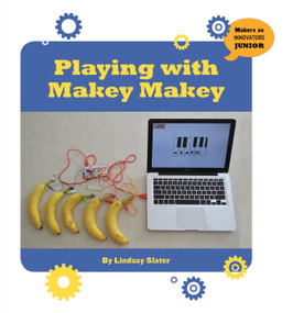 Playing with Makey Makey by Lindsay Slater, 9781534107779