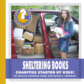 Sheltering Books (Charities Started by Kids!) by Melissa Sherman Pearl, David A. Sherman, 9781634728461