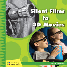Silent Films to 3D Movies by Jennifer Colby, 9781534147232