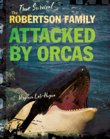 The Robertson Family (Attacked by Orcas) by Virginia Loh-Hagan, 9781534143319