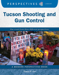 Tucson Shooting and Gun Control by Tamra B. Orr, 9781634728652