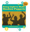 Using Light to Make Shadow Puppets by Kristin Fontichiaro, 9781534107816