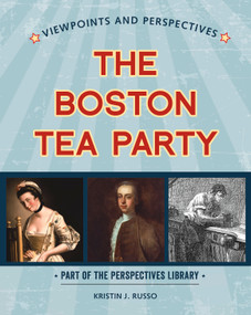 Viewpoints on the Boston Tea Party by Kristin J. Russo, 9781534129665
