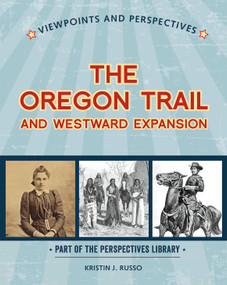 Viewpoints on the Oregon Trail and Westward Expansion by Kristin J. Russo, 9781534129672