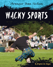 Wacky Sports by Virginia Loh-Hagan, 9781634728898